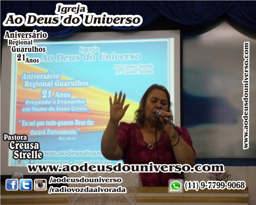 Aniversario Reg Guarulhos 21 Anos - Igreja Ao Deus do Universo - Pra Creusa Strelle e Pr Carlos Strelle