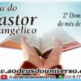 Dia do Pastor Evangélico – 2º Domingo do mês de Junho A Paz do Senhor, Comemora-se, no segundo domingo do mês de Junho o dia do Pastor Evangélico. A data […]
